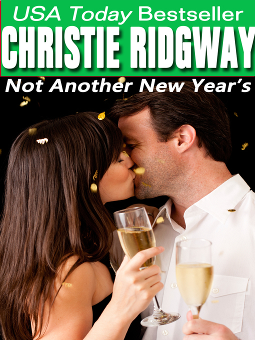 Title details for Not Another New Year's (Holiday Duet Book 2) by Christie Ridgway - Available
